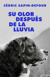 Su olor después de la lluvia, Cédric Sapin-Defour - EDICIONES B