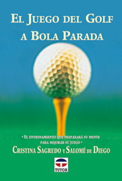 El juego del golf a bola parada, Cristina Sagredo; Salomé de Diego