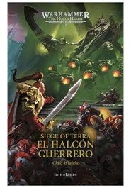 The Horus Heresy: Siege of Terra 06 El Halcon Guerrero, Chris Wraight - Logista Compañia De Distribucion Integral, Sa