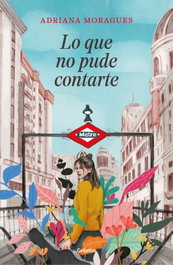LO QUE NO PUDE CONTARTE, Adriana Moragues - GRIJALBO