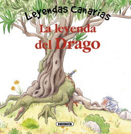 Leyenda del drago. leyendas canarias, AA.VV. - SUSAETA EDICIONES