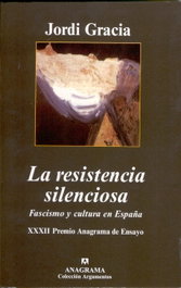 La resistencia silenciosa, Jordi Gracia - ANAGRAMA