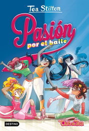 PASION POR EL BAILE, Tea Stilton - DESTINO INFANTIL