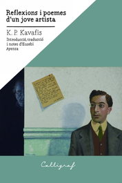 Reflexions i poemes d'un jove artista, Konstandinos P. Kavafis - CALLIGRAF