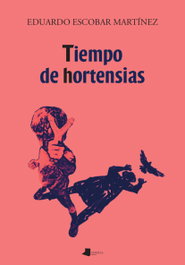Tiempo de hortensias, Eduardo Escobar Martínez - PAMIELA EDITORIAL