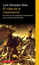 El viaje de la impaciencia, Luis Gonzalo Díez - GALAXIA GUTENBERG