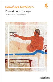 Paràsit i altres elogis, Llucià de Samòsata - ADESIARA