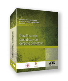 Desafíos de la probática y del Derecho probatorio, Frederic Munné Catarina - BOSCH TEXT