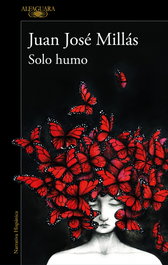 Solo humo, Juan José Millas - Alfaguara