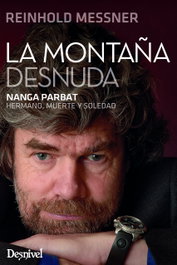 La montaña desnuda, Reinhold Messner - DESNIVEL