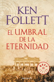 El umbral de la eternidad, Ken Follett - DEBOLSILLO