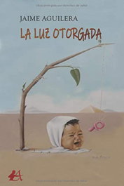 La luz otorgada, Jaime Aguilera - EDITORIAL ADARVE