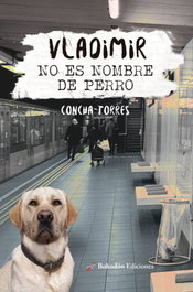 Vladimir no es nombre de perro, Concha Torres Sánchez - BOHODON