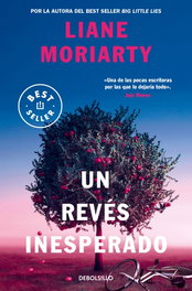 Un revés inesperado, Liane Moriarty - DEBOLSILLO