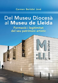 Del Museu Diocesà al Museu de Lleida, Carmen Berlabé Jové - PAGES EDITORS