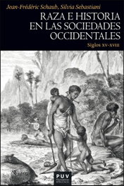 Raza e historia en las sociedades occidentales (siglos XV-XVIII), Jean-Frédéric Schaub - PUV.(PUB.UNIVERSITAT VALENCIA)