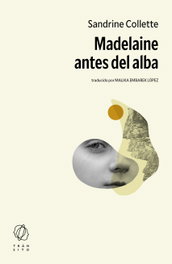 Madelaine antes del alba, Sandrine Collette - EDITORIAL TRANSITO