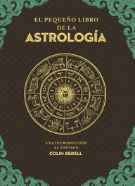 El pequeño libro de la astrología, Colin Bedell - EDAF EDITORIAL