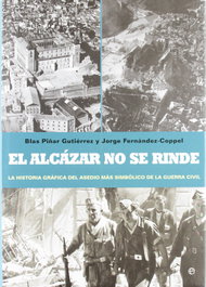 El Alcázar no se rinde, Blas Piñar Gutiérrez - LA ESFERA DE LOS LIBROS