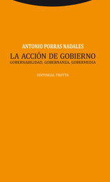 La acción de gobierno, Antonio Porras Nadales - TROTTA EDITORIAL