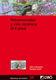 GRAO, Psicomotricidad y vida cotidiana, Merce Bonastre Gellida - GRAO