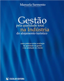 Gestao pela Qualidade Total na Indústria do Alojamento Turístico, Manuela Morais Sarmento - ESCOLAR EDITORA