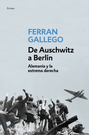 De Auschwitz a Berlín, Ferran Gallego - DEBOLSILLO