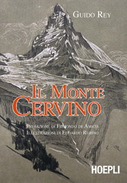 Il Monte Cervino, Rey Guido - ULRICO HOEPLI