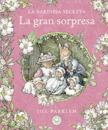 BLACKIE BOOKS, La Bardissa Secreta. La gran sorpresa. - Jill Barklem