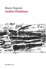 Archivo Dickinson, María Negroni - VASO ROTO
