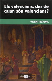 Els valencians, des de quan son valencians?, Vicent Baydal - AFERS