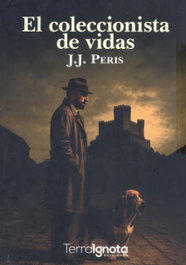 El coleccionista de vidas, J.J. Peris - TERRA IGNOTA