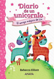 ANAYA, Diario de un unicornio 1. El amigo mágico de Lin - Rebecca Elliott