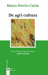 De agri cultura, Marco Porcio Catón - TECNOS
