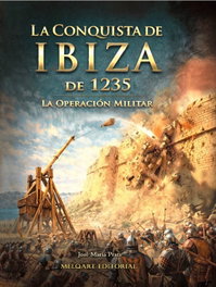 La conquista de Ibiza de 1235, José María Prats - MELQART EDITORIAL
