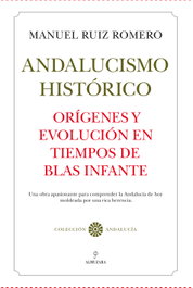 Orígenes del Andalucismo Histórico, Manuel Ruiz Romero - Almuzara Editorial