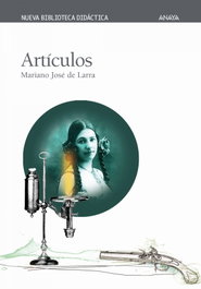 Artículos, Mariano José de Larra - ANAYA