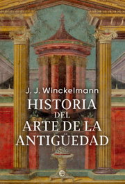 Historia del Arte de la Antigüedad, Johan Joachim Winckelmann - LA ESFERA DE LOS LIBROS
