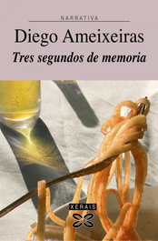 Tres segundos de memoria, Diego Ameixeiras Novelle - XERAIS