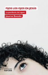 Fijos los ojos en Jesús, Jaume Boada - NARCEA