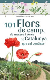 COSSETANIA EDICIONS 101 FLORS DE CAMP, DE MARGES I VORES DE CATALUNYA