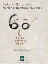 Memòria imperfecta. 1942-1969, Carles-Jordi Guardiola Noguera - PARCIR EDICIONS SELECTES