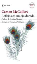Reflejos en un ojo dorado, Carson McCullers - Seix Barral Ediciones