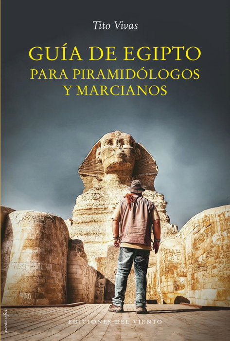 DEL VIENTO, Guía de Egipto para piramidólogos y marcianos - DEL VIENTO