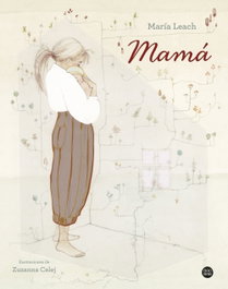 Mamá, María Leach - DESTINO INFANTIL