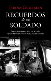 Recuerdos de un soldado, Heinz Guderian - DESVELO EDICIONES