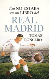 Eso no estaba en mi libro del Real Madrid, Tomás Roncero - ALMUZARA EDITORIAL