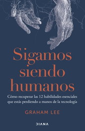 Sigamos siendo humanos, Graham Lee - DIANA EDITORIAL
