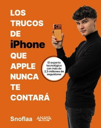 Los trucos de iPhone que Apple nunca te contará, Alfons Vidal (@Snoflaa) - ANAYA MULTIMEDIA