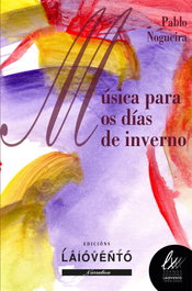 Música para os días de invierno, Pablo Nogueira - LAIOVENTO, S.L.